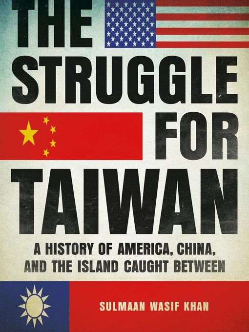 Title details for The Struggle for Taiwan by Sulmaan Wasif Khan - Wait list